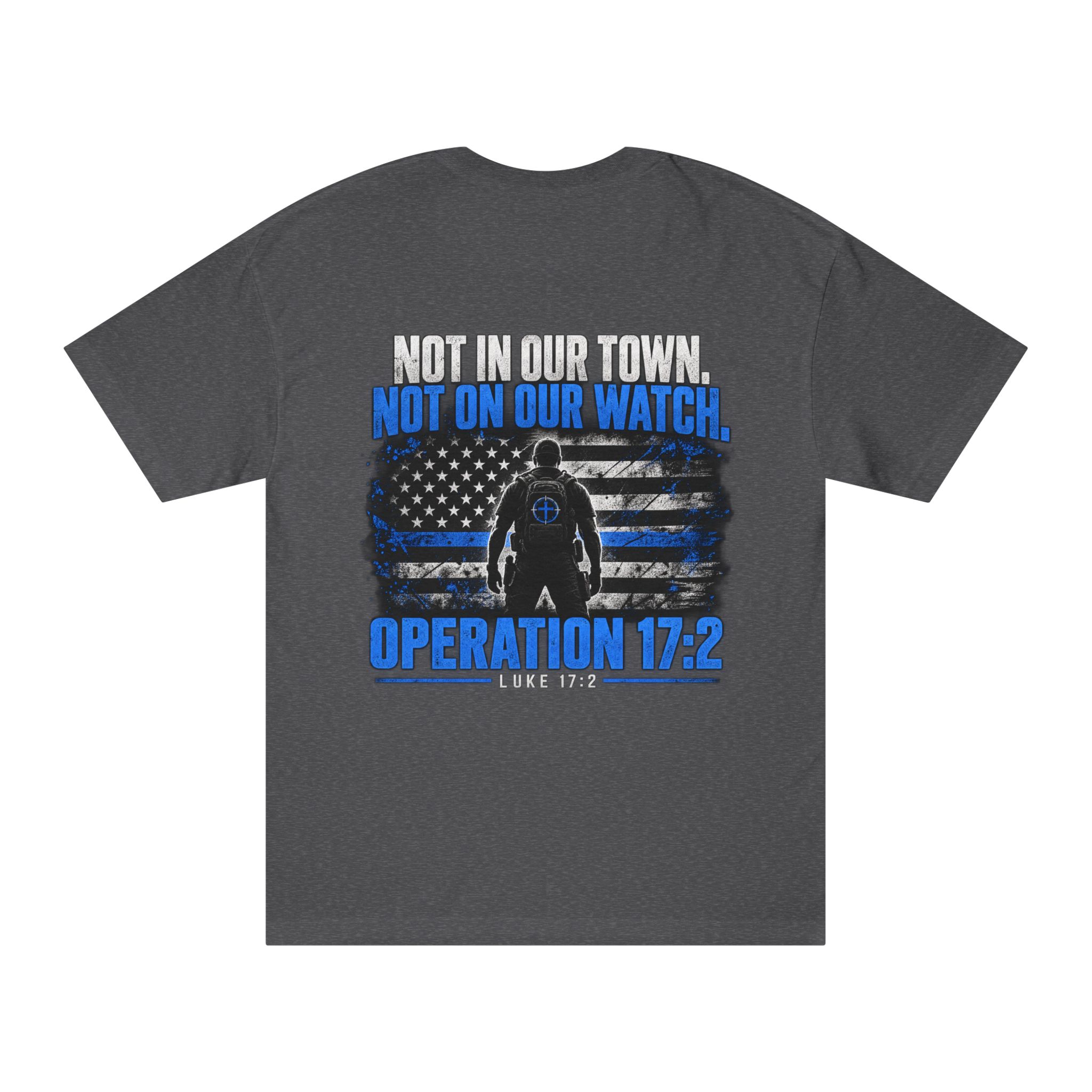 Operation 17:2 T-Shirt — "Not In Our Town, Not On Our Watch" Patriotic Thin Blue Line Tee - Image 10