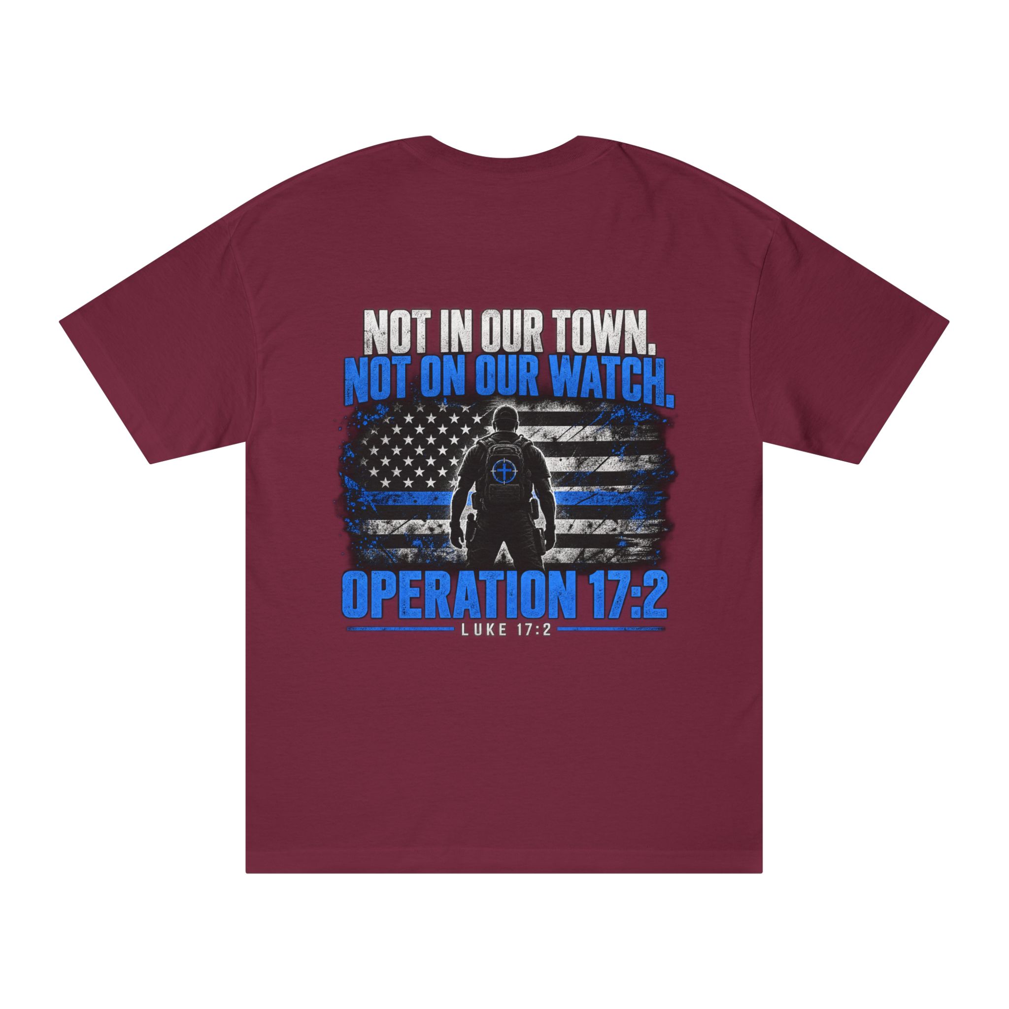 Operation 17:2 T-Shirt — "Not In Our Town, Not On Our Watch" Patriotic Thin Blue Line Tee - Image 22