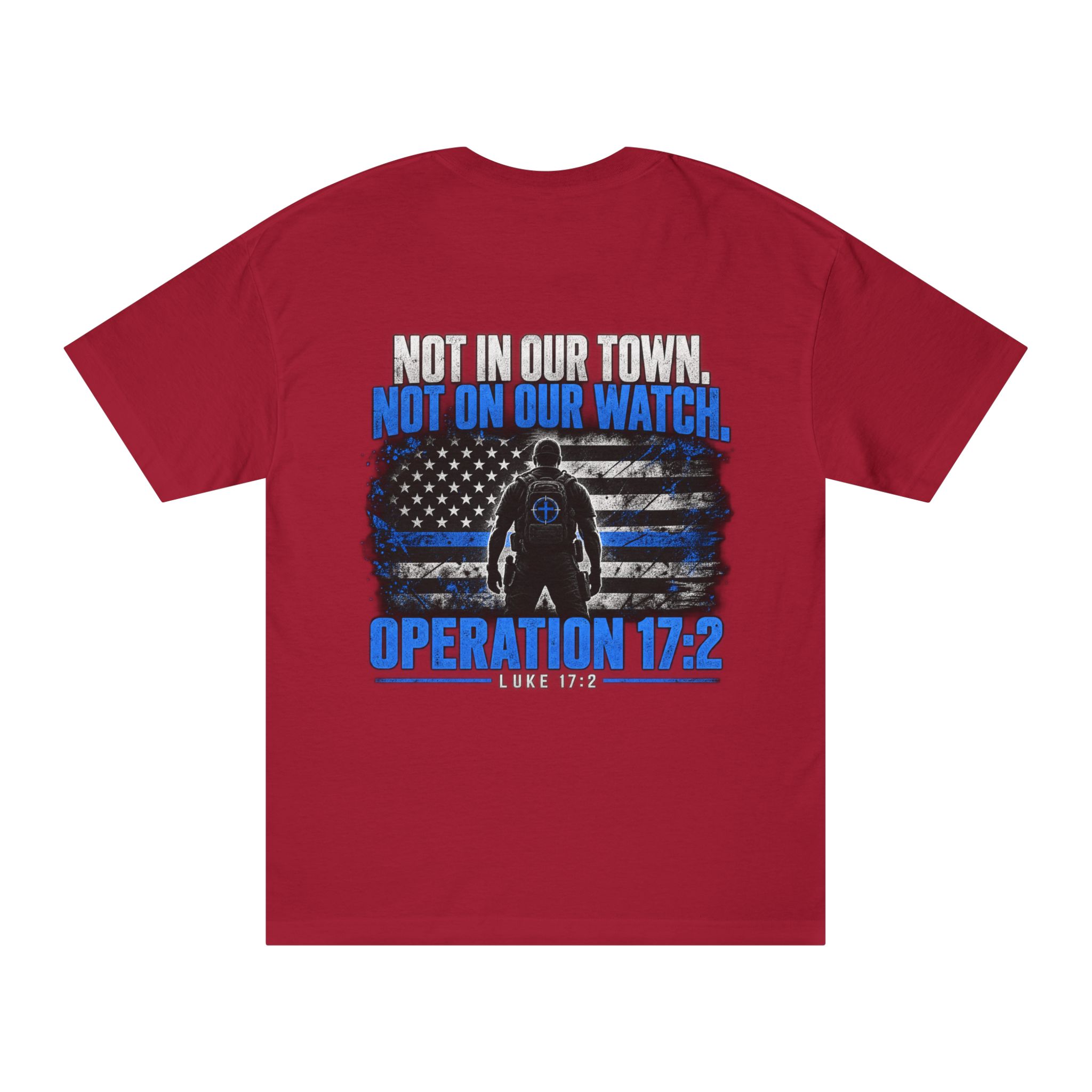 Operation 17:2 T-Shirt — "Not In Our Town, Not On Our Watch" Patriotic Thin Blue Line Tee - Image 26