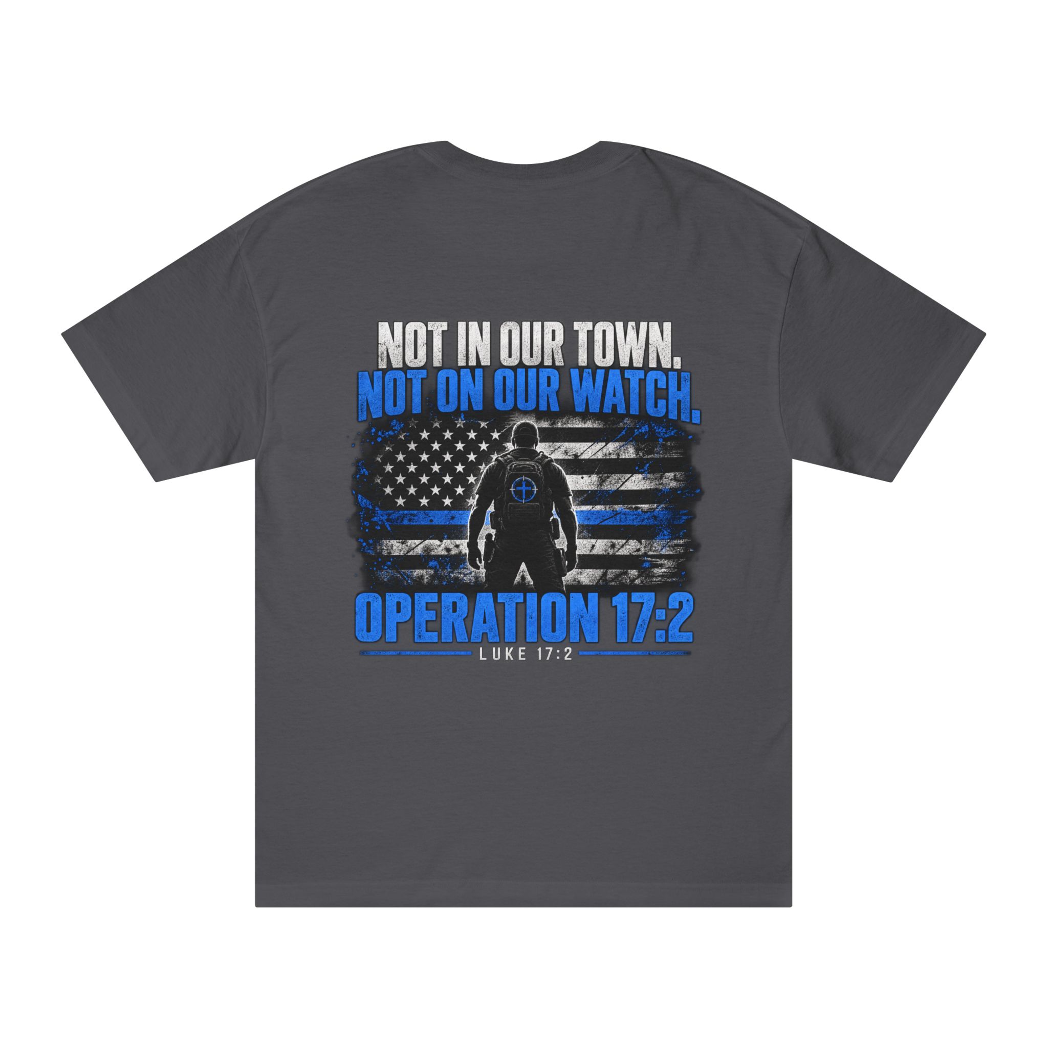 Operation 17:2 T-Shirt — "Not In Our Town, Not On Our Watch" Patriotic Thin Blue Line Tee - Image 6