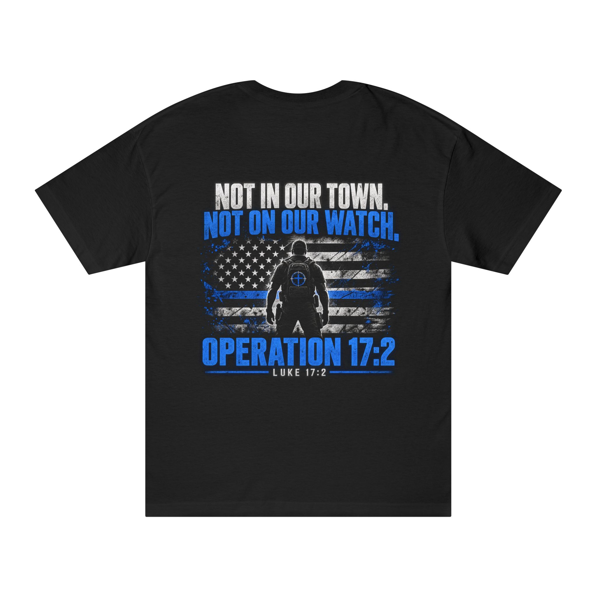 Operation 17:2 T-Shirt — "Not In Our Town, Not On Our Watch" Patriotic Thin Blue Line Tee - Image 18