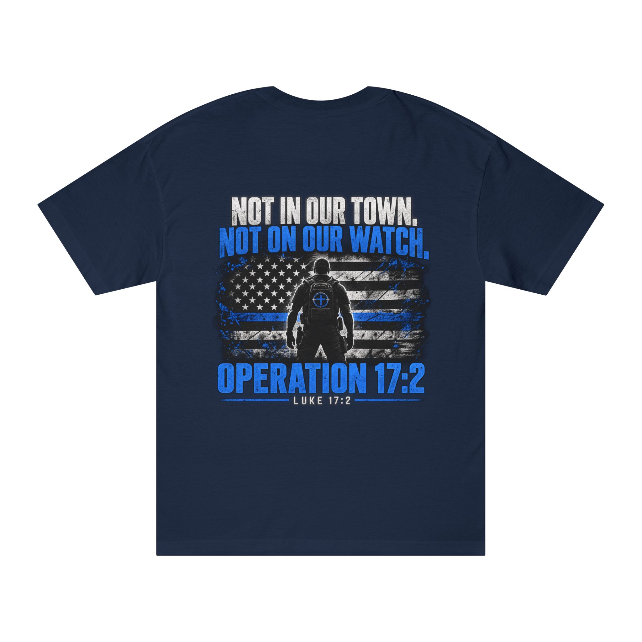 Operation 17:2 T-Shirt — "Not In Our Town, Not On Our Watch" Patriotic Thin Blue Line Tee - Image 14